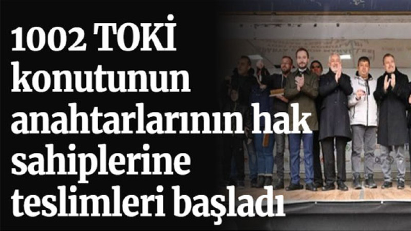 Isparta'da 1002 TOKİ Konutunun Anahtar Teslimleri Başladı