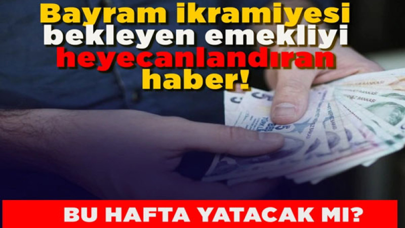 Bayram ikramiyesi bekleyen emekliyi heyecanlandıran haber! Yatıyor mu?