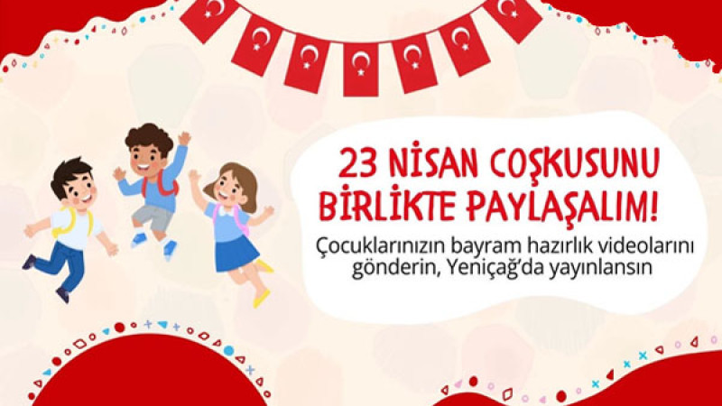 23 Nisan coşkusunu hep birlikte yaşayalım
