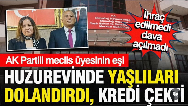 AK Partili Belediye Meclis Üyesi Gülizar Kaya'nın eşi Osman Kaya, iddiaya göre huzurevine torpille m