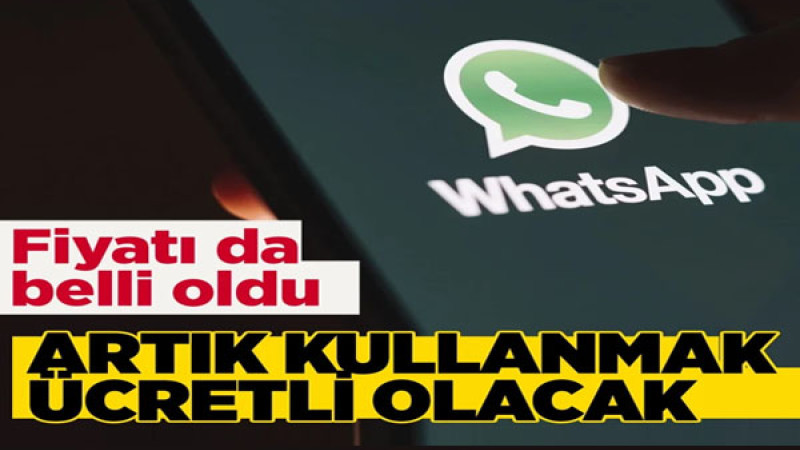 WhatsApp artık ücretli oluyor