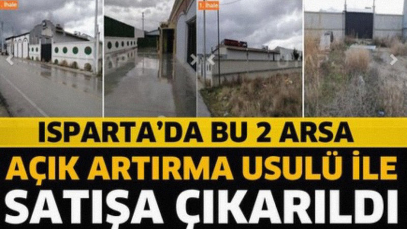 Isparta’da 2 adet arsa açık artırma usulü ile satışa çıkarıldı
