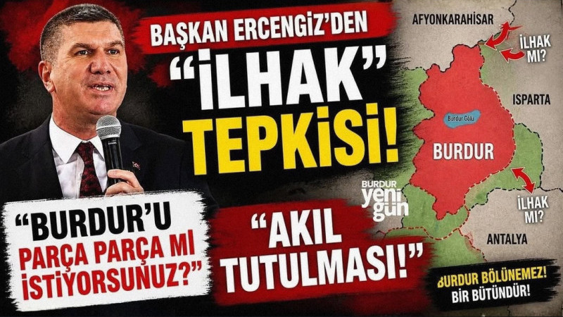 Ispartalı vekilin “Burdur’un köyleri Isparta’ya bağlansın” çıkışına Başkan Ercengiz’den tokat gibi y