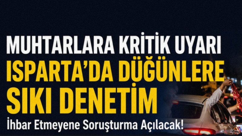 Düğünlere Sıkı Takip! İhbar Etmeyen Muhtar Sorumlu Tutulacak