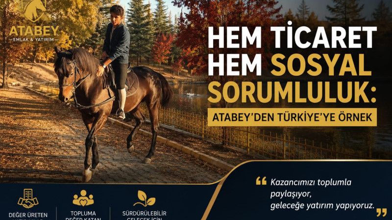 HEM TİCARET HEM SOSYAL SORUMLULUK: ATABEY’DEN TÜRKİYE’YE ÖRNEK