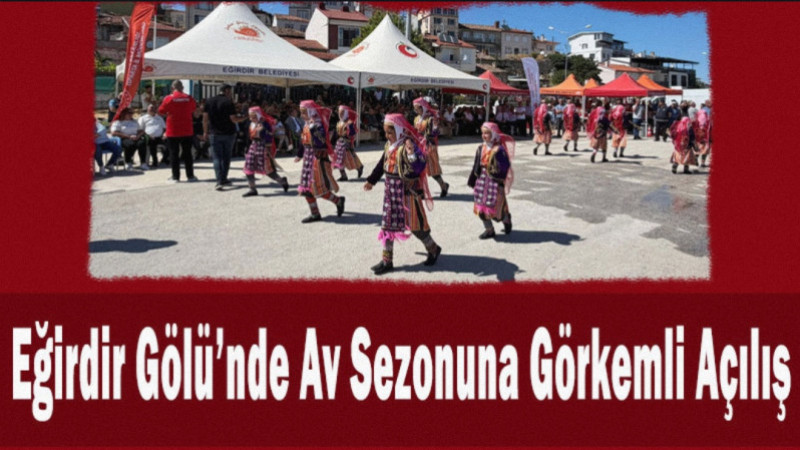 Eğirdir Gölü’nde Av Sezonuna Görkemli Açılış