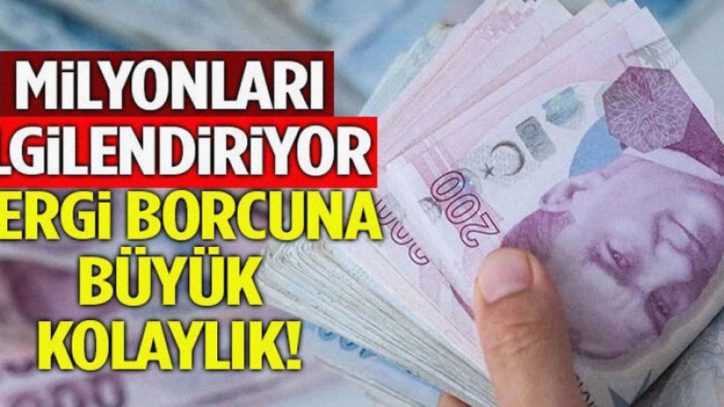Milyonları İlgilendiriyor: Vergi Borcuna Büyük Kolaylık!