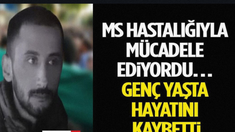 MS Hastalığıyla Mücadele Ediyordu… Genç Yaşta Hayatını Kaybetti