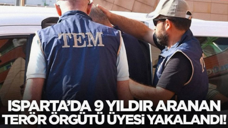 Isparta’da 9 Yıldır Aranan Ter*r Örgütü Üyesi Yakalandı