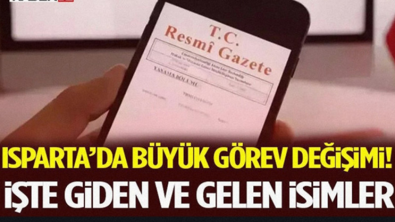 Isparta’da Büyük Görev Değişimi! İşte Giden ve Gelen İsimler