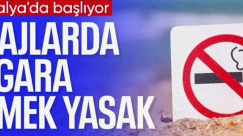 Plajlarda sigara yasağı yarın başlıyor: İlk kez Antalya’da uygulanacak