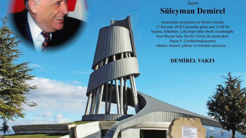 SÜLEYMAN DEMİREL, VEFATININ 11. YILINDA  ANILACAK