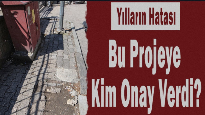 Yılların Hatası! “Bu Projeye Kim Onay Verdi?”