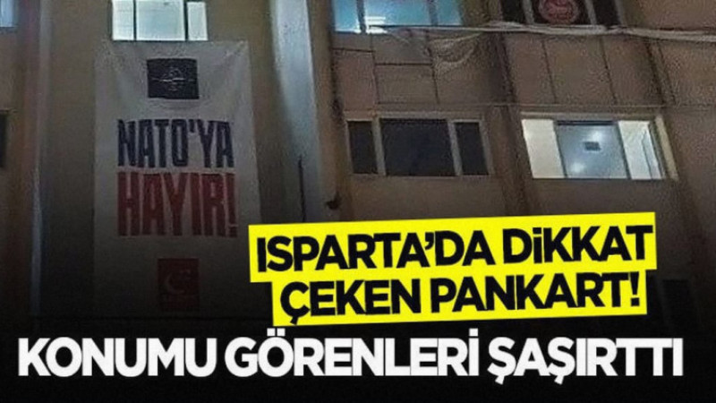 Konumu Görenleri Şaşırttı - Isparta’da Dikkat Çeken Pankart!