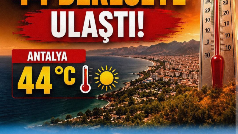 ANTALYA 44 DERECEYİ GÖRDÜ, ISPARTA 32 DERECEDE KALDI! 