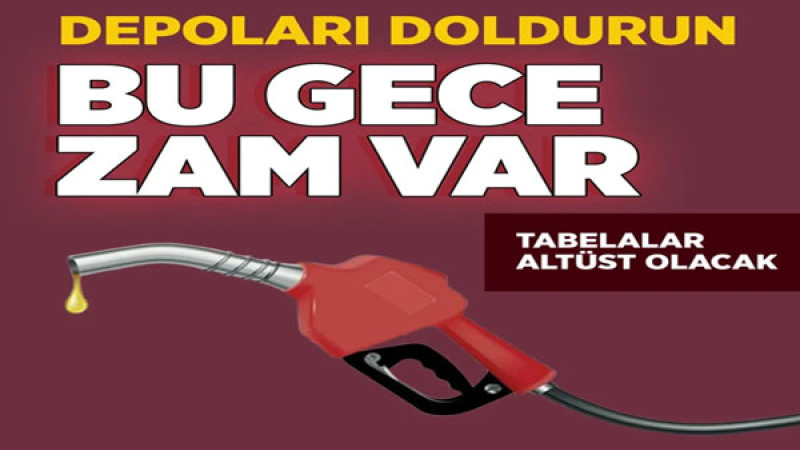 Motorinde Zam Alarmı! Gece Yarısı Tabelalar Değişiyor, Depoyu Doldurmak İçin Son Saatler