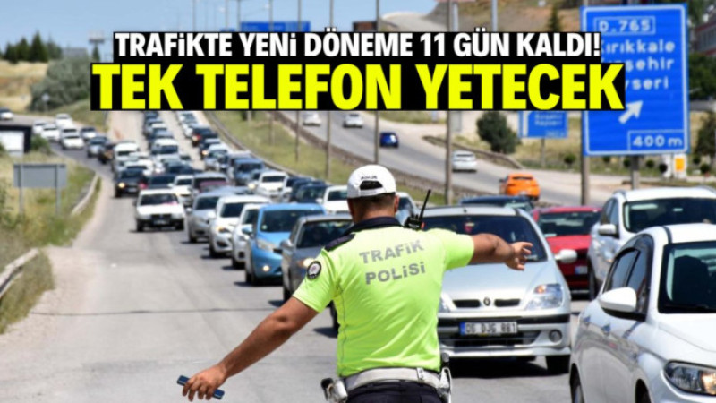 ALO 193 HATTINI ARAMAK GEREKECEK Trafikte yeni döneme 11 gün kaldı! Tek telefon yetecek