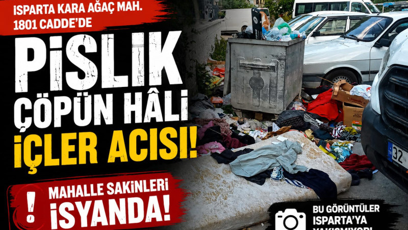 ISPARTA’DA ÇÖP MANZARASI TEPKİ ÇEKİYOR: 1801 CADDE’DE İÇLER ACISI GÖRÜNTÜ!