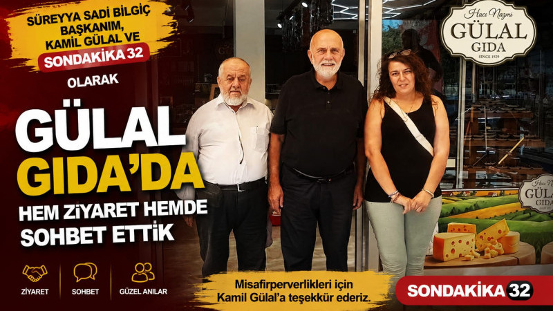 GÜLAL GIDA'DA ANLAMLI BULUŞMA: ZİYARET VE SAMİMİ SOHBET