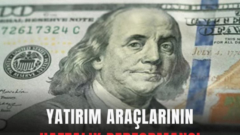 Yatırım araçlarının haftalık performansı belli oldu.