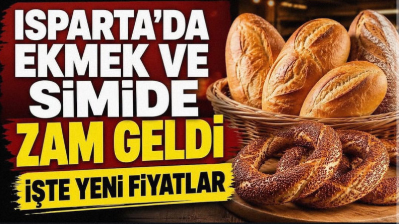 Isparta’da Ekmek ve Simide Zam: Yeni Tarife 1 Ağustos’ta Yürürlüğe Giriyor