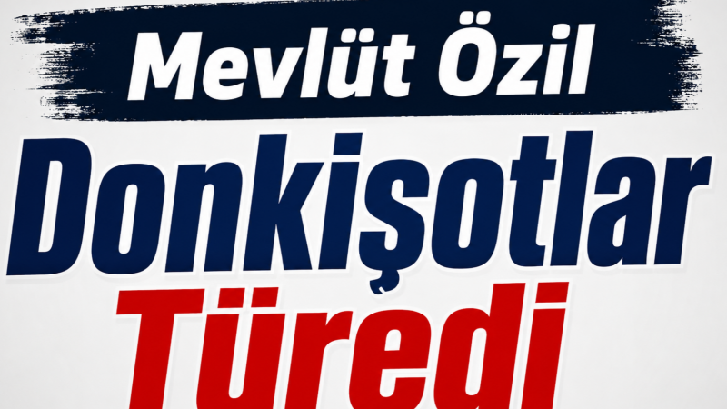 Donkişotlar türedi