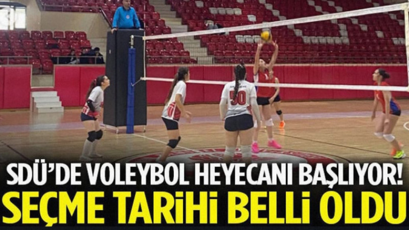 SDÜ’de Voleybol Heyecanı Başlıyor! Seçme Tarihi Belli Oldu