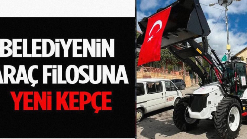 Belediyenin Araç Filosuna Yeni Kepçe