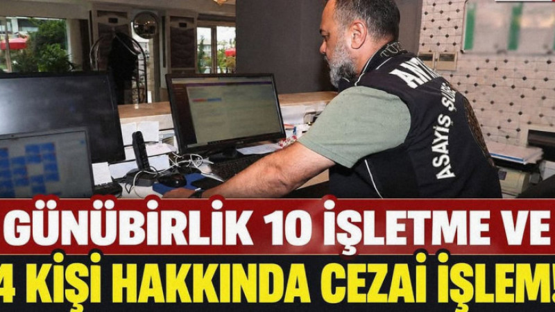 Günübirlik 10 İşletmeye Cezai İşlem!