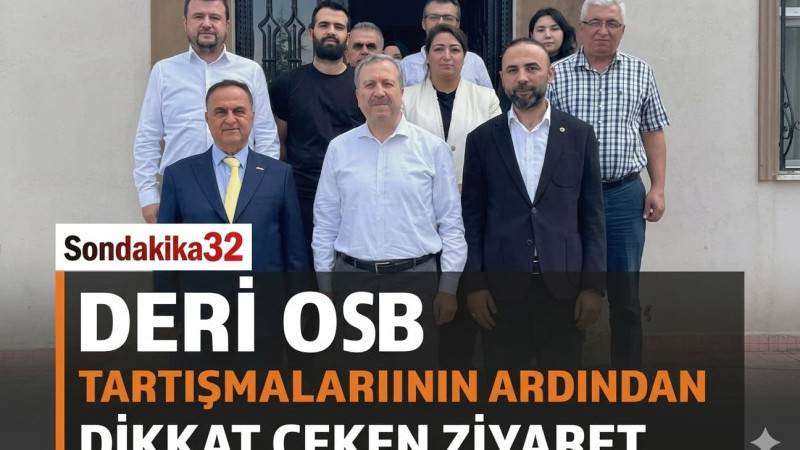 Gökgöz’den Deri OSB’ye destek ziyareti