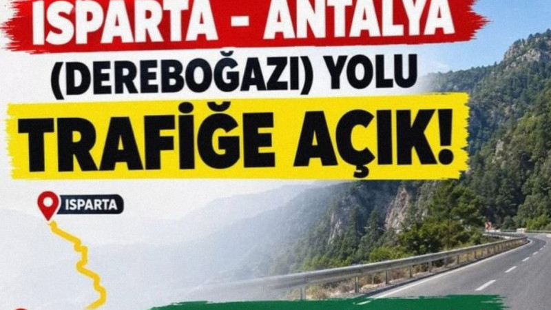 Isparta - Antalya (Dereboğazı) Yolu Trafiğe Açık! 