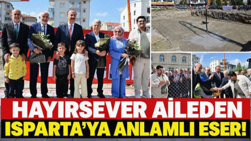 Hayırsever Aileden Isparta’ya Anlamlı Eser!