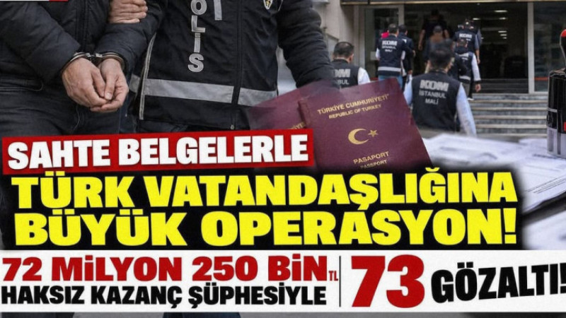 Sahte Belgelerle Türk Vatandaşlığına Büyük Operasyon!
