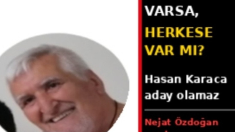 19 MADDE VARSA, HERKESE VAR MI? Nejat Özdoğan yazdı