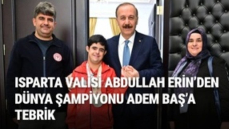 Isparta Valisi Abdullah Erin'den Dünya Şampiyonu Adem Baş'a tebrik