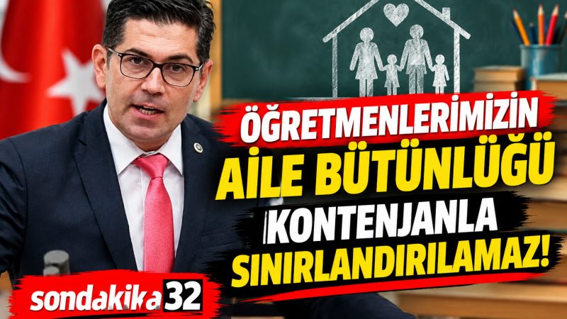 ÖĞRETMENLERİMİZİN AİLE BÜTÜNLÜĞÜ KONTENJANLA SINIRLANDIRILAMAZ! 