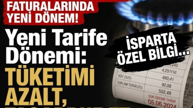 ISPARTA’DA DOĞALGAZ FATURALARINDA YENİ DÖNEM! 29,65 SM³ SINIRINI AŞAN DAHA FAZLA ÖDEYECEK