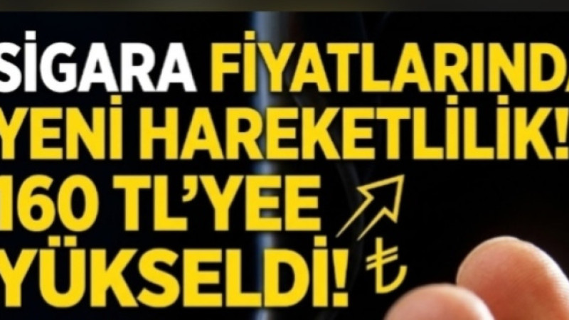Sigara Fiyatlarında Yeni Hareketlilik: 160 TL’ye Yükseldi