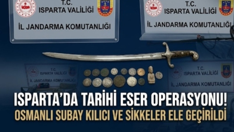 Isparta’da Tarihi Eser Operasyonu! Osmanlı Subay Kılıcı ve Sikkeler Ele Geçirildi