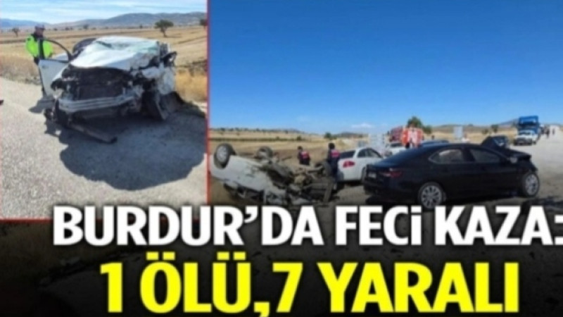 Burdur’da Feci Kaza: 1 Can Kaybı, 7 Yaralı!