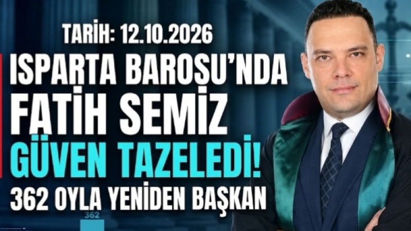 ISPARTA BAROSU’NDA FATİH SEMİZ GÜVEN TAZELEDİ! 362 OYLA YENİDEN BAŞKAN