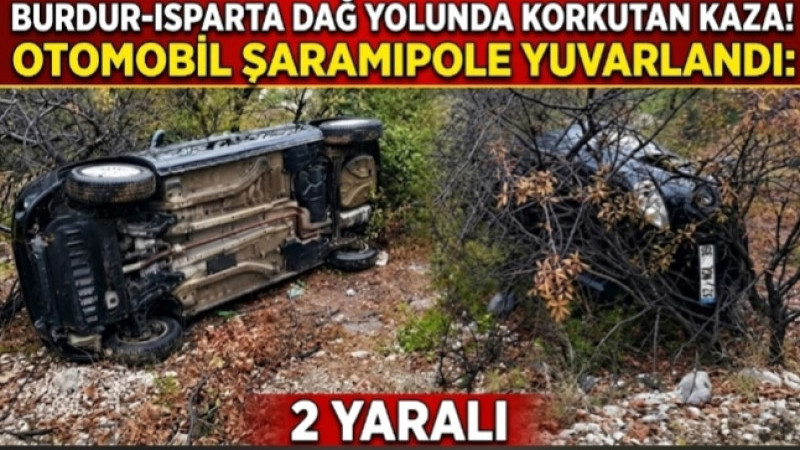 Burdur-Isparta Dağ Yolunda Otomobil Ağaçlık Alana Yuvarlandı: 2 Yaralı