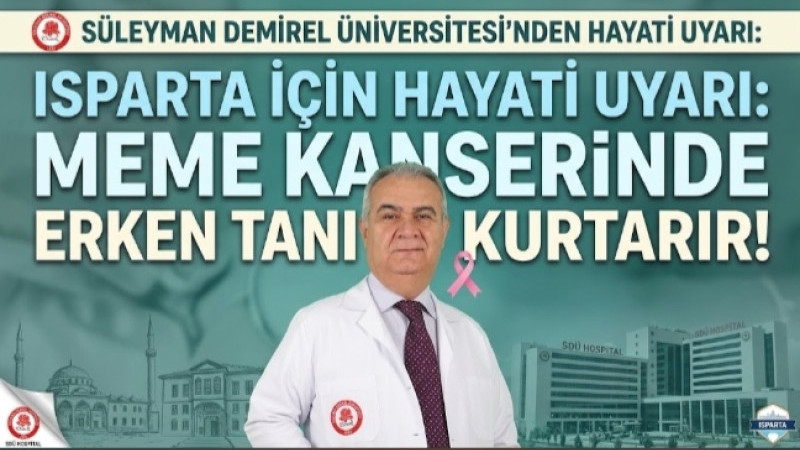 SDÜ’DEN ISPARTA’YA HAYATİ UYARI: BU BELİRTİLERİ İHMAL ETMEYİN!