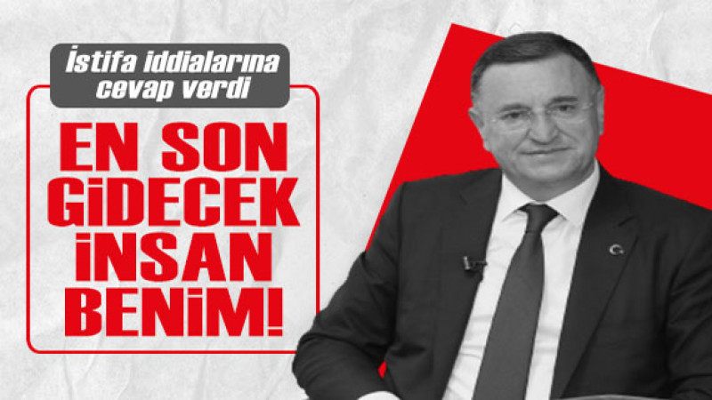 Lütfü Savaş'tan istifa açıklaması: En son gidecek insan benim! 