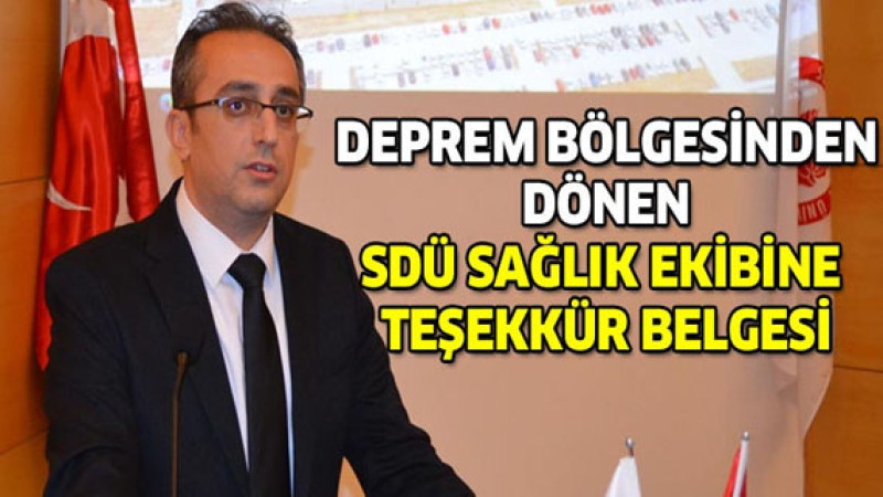 Deprem bölgesinden dönen SDÜ sağlık ekibine teşekkür belgesi