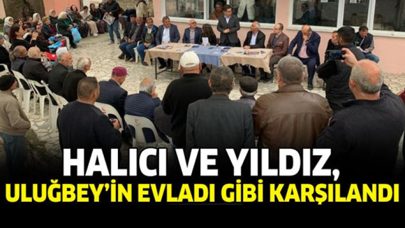 Halıcı ve Yıldız, Uluğbey’in evladı gibi karşılandı