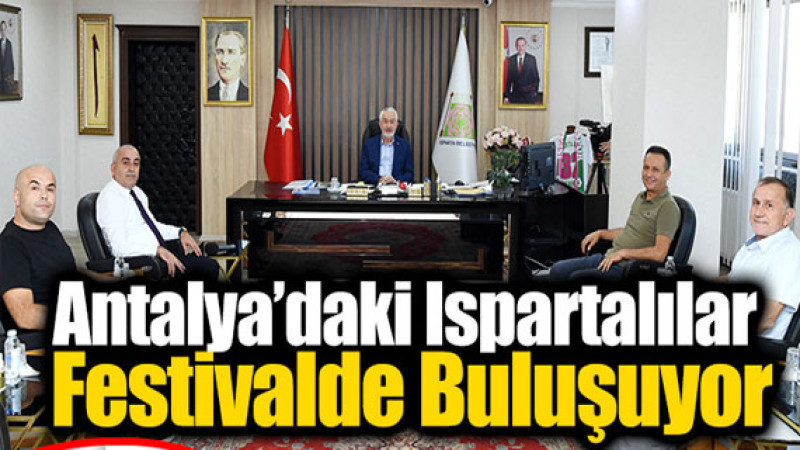 Antalya’daki Ispartalılar Festivalde Buluşuyor