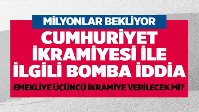 Emekliye üçüncü ikramiye verilecek mi? Cumhuriyet ikramiyesi ile ilgili bomba iddia