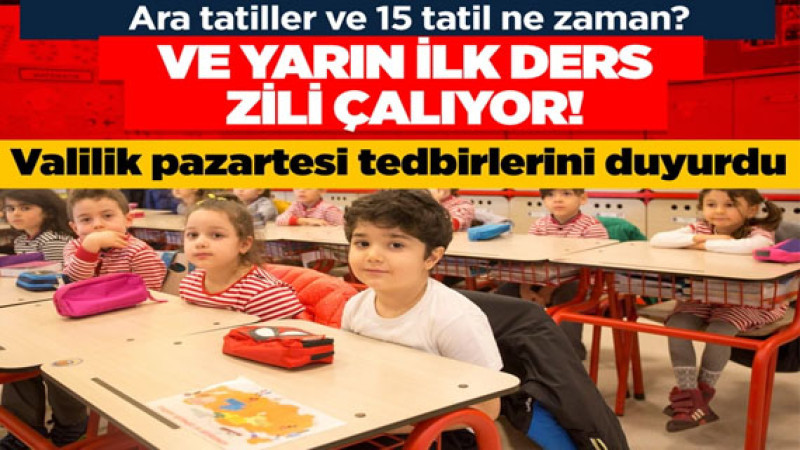 Yarın ilk ders zili çalıyor, okullar açılıyor! 