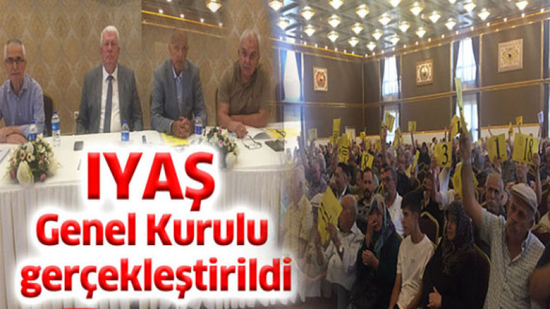IYAŞ Genel Kurulu Gerçekleştirildi